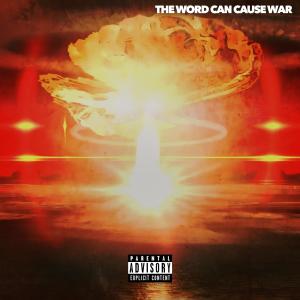 Lg Roc的專輯The word can cause war (feat. Fya Da Flame & Kaligraphy) (Explicit)