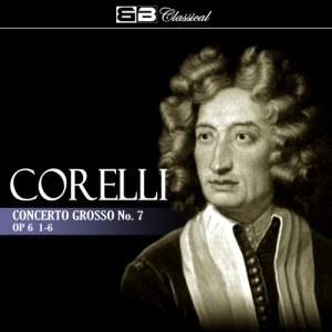 Gennadi Cherkasov的專輯Corelli: Concerto Grosso No. 7, Op. 6: 1-6