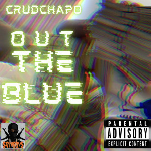 อัลบัม Out the Blue (Explicit) ศิลปิน Crudchapo