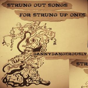 Album STRUNG OUT SONGS FOR THE STRUNG UP ONES (Acoustic Version ) (Explicit) from 