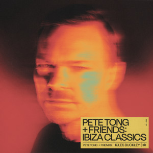 pete tong的專輯Pete Tong + Friends: Ibiza Classics