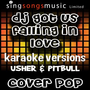 อัลบัม Dj Got Us Falling in Love (Originally Performed By Usher & Pitbull) [Karaoke Versions] ศิลปิน Cover Pop