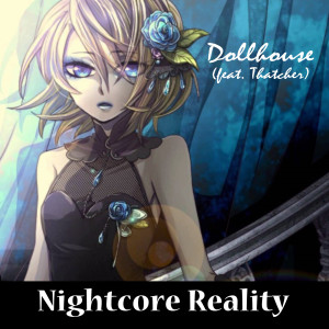 Dengarkan Dollhouse lagu dari Nightcore Reality dengan lirik
