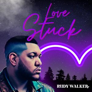 收聽Rudy Walker的Love Stuck歌詞歌曲