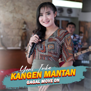 Dengarkan Kangen Mantan Gagal Move On lagu dari Yeni Inka dengan lirik