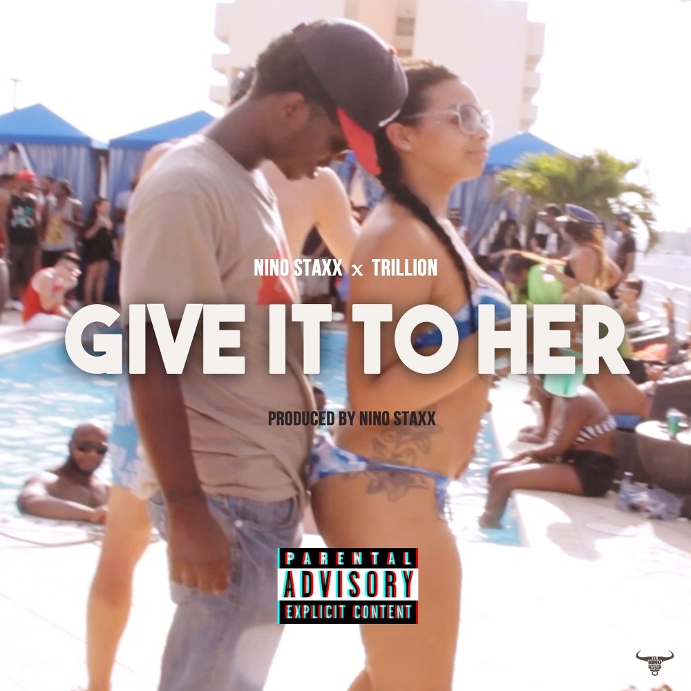 Give It To Her (Explicit)