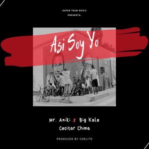 Listen to Asi Soy Yo(feat. Cecitar Chima & Big Kale) song with lyrics from Mr Aniki