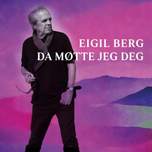Eigil Berg的專輯Da møtte jeg deg