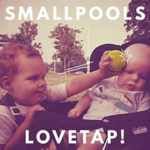 收聽Smallpools的Lovetap!歌詞歌曲