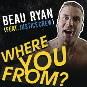 ดาวน์โหลดและฟังเพลง Where You From? พร้อมเนื้อเพลงจาก Beau Ryan