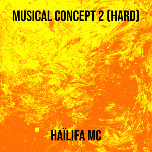Haïlifa Mc的专辑Musical Concept 2 (Hard) [Explicit]