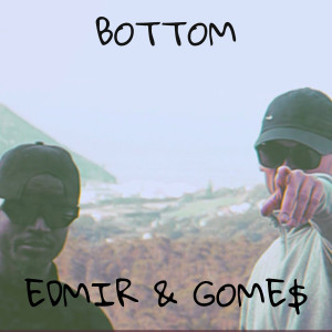 Listen to Bottom song with lyrics from Edmir