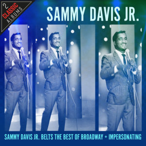 Sammy Davis, Jr.的專輯Sammy Davis Jr. Belts The Best Of Broadway / Impersonating