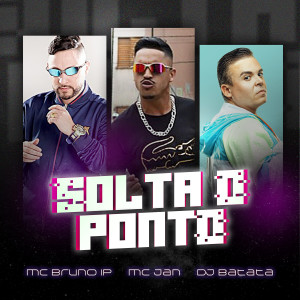 Dengarkan lagu Solta o Ponto nyanyian Mc Bruno IP dengan lirik