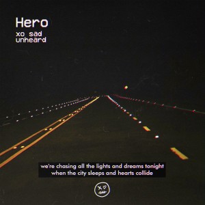 Dengarkan lagu Hero nyanyian xo sad dengan lirik