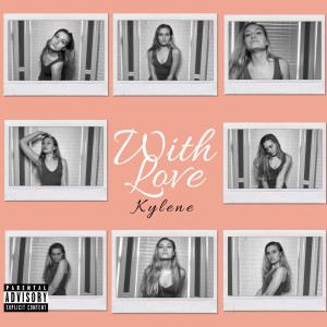 Dengarkan With Love (Explicit) lagu dari Kylene dengan lirik
