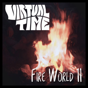 Dengarkan Fire World II lagu dari Virtual Time dengan lirik