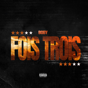Album FOIS TROIS (Explicit) from Boby