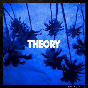 Theory of a Deadman的專輯Say Nothing (Explicit)
