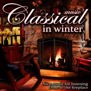 Royal Philharmonic Chorus的專輯Classical Music in Winter. Nice Music for listening close to the Fireplace