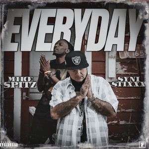 Listen to Everyday (Explicit) song with lyrics from Mike Spitz
