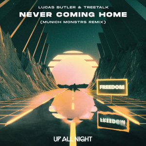 Listen to Never Coming Home (MUNICH MONSTRS Remix) song with lyrics from Lucas Butler