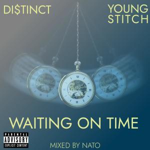 收聽Di$tinct的WAITING ON TIME (feat. Young Stitch) (Explicit)歌詞歌曲