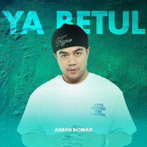 Aiman Nomad的專輯YA BETUL (Explicit)