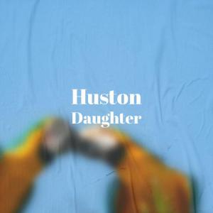 Listen to Huston Daughter song with lyrics from Vered Dete