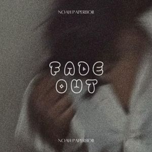 Album Fade Out (Explicit) from Noah Paperboii