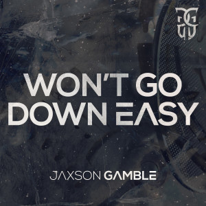 ดาวน์โหลดและฟังเพลง Won't Go Down Easy พร้อมเนื้อเพลงจาก Jaxson Gamble