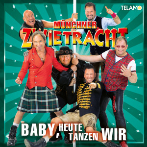 Münchner Zwietracht的專輯Baby, heute tanzen wir