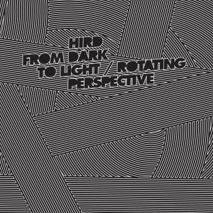 อัลบัม From Dark to Light - Rotating Perspective ศิลปิน Hird