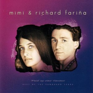 Mimi And Richard Farina的專輯Pack Up Your Sorrows, Best Of The Vanguard Years