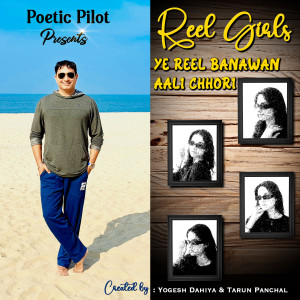 Listen to Reel Girls - Ye Reel Banawan Aali Chhori song with lyrics from Tarun Panchal
