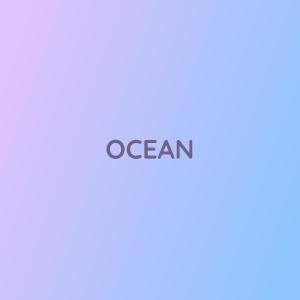 ดาวน์โหลดและฟังเพลง OCEAN พร้อมเนื้อเพลงจาก Songlorious