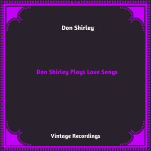 อัลบัม Don Shirley Plays Love Songs (Hq remastered 2023) ศิลปิน Don Shirley
