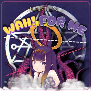Album WAH For Me (Explicit) from Kapten