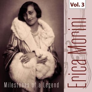 อัลบัม Milestones of a Legend - Erica Morini, Vol. 3 ศิลปิน Erica Morini