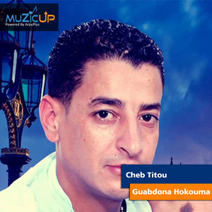 Listen to Guabdona Hokouma song with lyrics from Cheb Titou