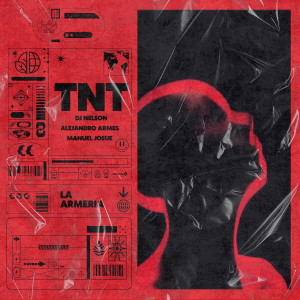 ดาวน์โหลดและฟังเพลง TNT พร้อมเนื้อเพลงจาก Alejandro Armes