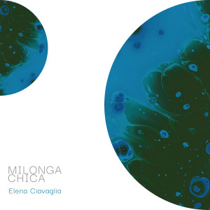 Listen to Milonga Chica song with lyrics from Elena Ciavaglia