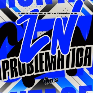 Dj Silva 06的专辑ZN Ploblemática (Explicit)
