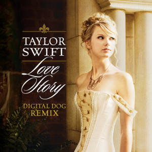ดาวน์โหลดและฟังเพลง Love Story (Digital Dog Remix) พร้อมเนื้อเพลงจาก Taylor Swift