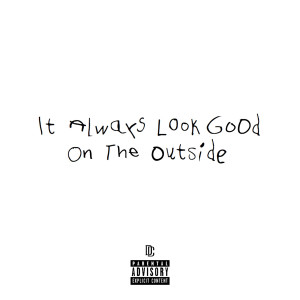 Album It Always Look Good on the Outside (Explicit) oleh Tafia