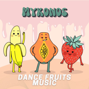 อัลบัม Mykonos ศิลปิน Dance Fruits Music