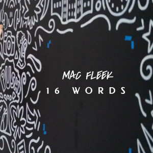 收聽Mac Fleek的16 Words歌詞歌曲