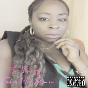 Album Take Me Down (Explicit) from Ms Shevy
