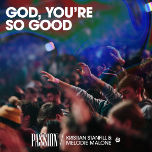 收聽Passion的God, You’re So Good (Live)歌詞歌曲
