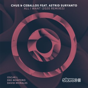 Chus & Ceballos的專輯All I Want (2020 Remixes)